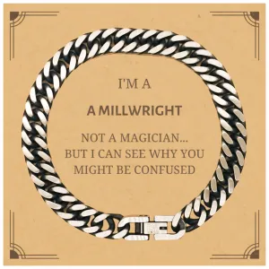 Badass Millwright Gifts, I'm Millwright not a magician, Sarcastic Cuban Link Chain Bracelet for Millwright Birthday Christmas for  Men, Women, Friends, Coworkers